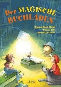 Der magische Buchladen - Barbara Friedl-Stocks, Etienne Pohl, Maximilian Schöne