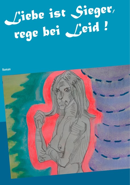 Liebe ist Sieger, rege bei Leid ! - Heike Thieme