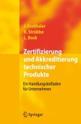 Cover-Bild zum Titel 'Zertifizierung und Akkreditierung technischer Produkte' von 'Jürgen Ensthaler, Leonie Bock, Kai Strübbe'