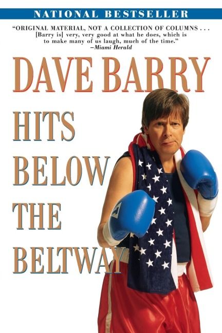 Dave Barry Hits Below the Beltway - Dave Barry