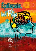 Cover-Bild zum Titel 'Épilepsie, et p'is les psys' von 'Eric Lamy'