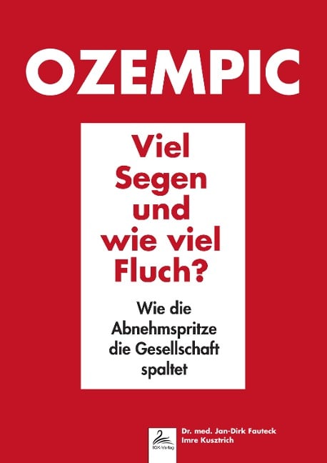 Ozempic Viel Segen und wie viel Fluch? - Jan-Dirk Fauteck, Imre Kusztrich