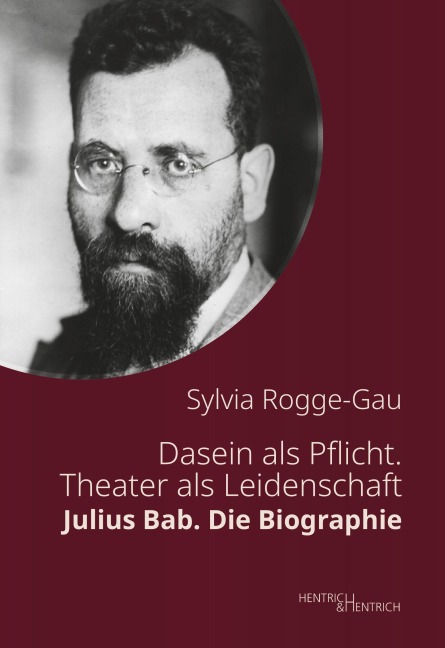Dasein als Pflicht. Theater als Leidenschaft - Sylvia Rogge-Gau