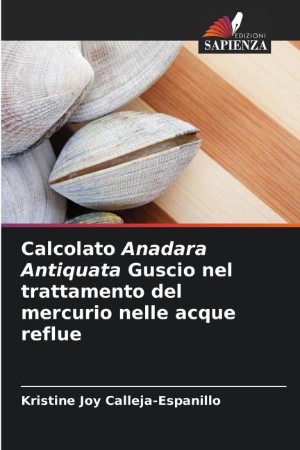 Calcolato Anadara Antiquata Guscio nel trattamento del mercurio nelle acque reflue - Kristine Joy Calleja-Espanillo