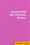 Der Richtsaal - Gerold Foidl