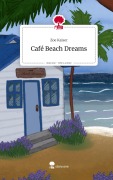 Cover-Bild zum Titel 'Café Beach Dreams. Life is a Story - story.one' von 'Zoe Kaiser'
