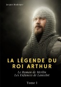 Cover-Bild zum Titel 'La Légende du roi Arthur' von 'Jacques Boulenger'