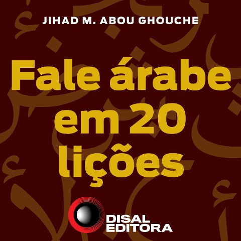 Fale árabe em 20 lições - Jihad M. Abou Ghouche