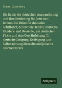 Cover-Bild zum Titel 'Die Krisis der deutschen Auswanderung und ihre Benützung für Jetzt und Immer. Ein Hebel für deutsche Schiffahrt, deutschen Handel, deutsche Rhederei und Gewerbe, zur deutschen Flotte und eine Gewährleitung für deutsche Einigung, Kräftigung und Selbstachtung diesseits und jenseits des Weltmcers' von 'Johann Jakob Sturz'