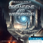 Cover-Bild zum Titel 'Gefangene der Wiederkehr' von 'Dean M. Cole'