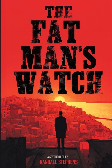 The Fat Man's Watch - Randall Stephens