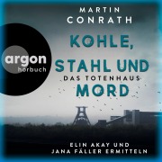 Cover-Bild zum Titel 'Kohle, Stahl und Mord: Das Totenhaus - Elin Akay und Jana Fäller ermitteln' von 'Martin Conrath'