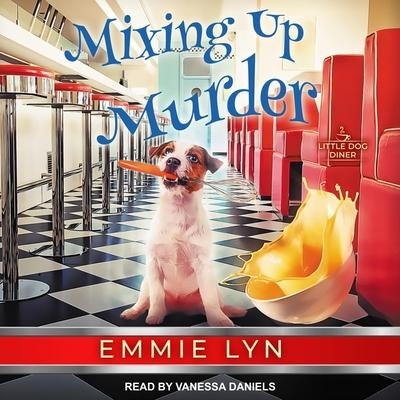 Mixing Up Murder Lib/E - Emmie Lyn
