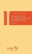 Cover-Bild zum Titel 'Die medizinische Wissenschaft / De Medicina' von 'Aulus Cornelius Celsus'