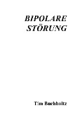 Cover-Bild zum Titel 'Bipolare Störung' von 'Tim Buchholtz'