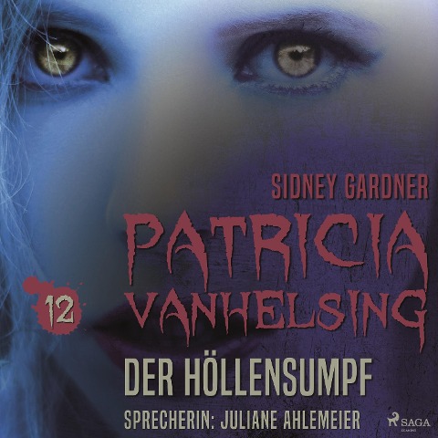 Patricia Vanhelsing, 12: Der Höllensumpf (Ungekürzt) - Sidney Gardner
