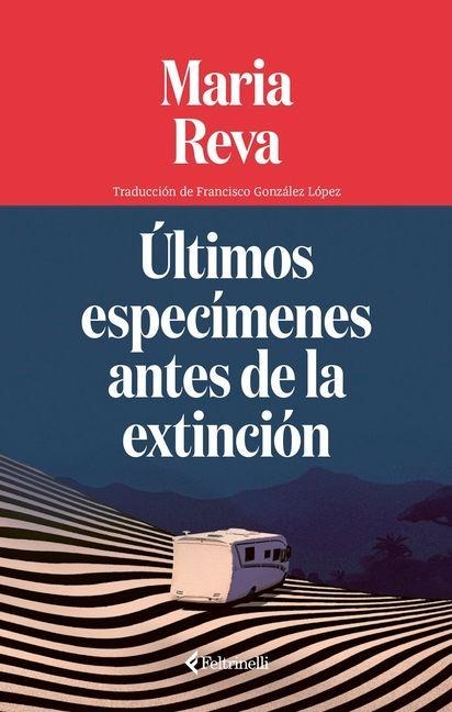 Ultimos Especimenes Antes de la Extincion - Maria Reva