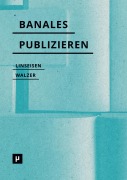 Cover-Bild zum Titel 'Banales Publizieren' von ''