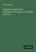 Cover-Bild zum Titel 'Biographie impartiale des représentants du peuple à l'Assemblée nationale' von 'Auteur Inconnu'