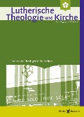 Lutherische Theologie und Kirche - Heft 4/2017 - 