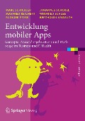Entwicklung mobiler Apps - Marc Schickler, Manfred Reichert, Rüdiger Pryss, Johannes Schobel, Winfried Schlee
