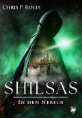 Shilsas - In den Nebeln - Chris P. Rolls