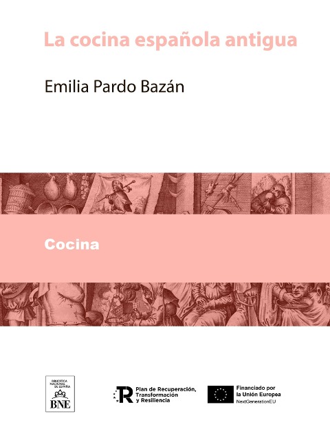 La cocina española antigua - Emilia Pardo Bazán