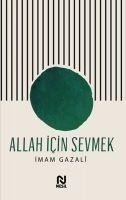 Allah Icin Sevmek - Imam-I Gazali