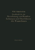 Handbuch für die Berechnung von Kanälen Leitungen und Durchlässen des Wasserbaues - Eduard Wild