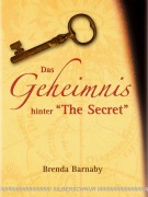 Cover-Bild zum Titel 'Das Geheimnis hinter "The Secret"' von 'Brenda Barnaby'