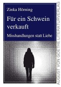 Für ein Schwein verkauft - Zinka Hörning