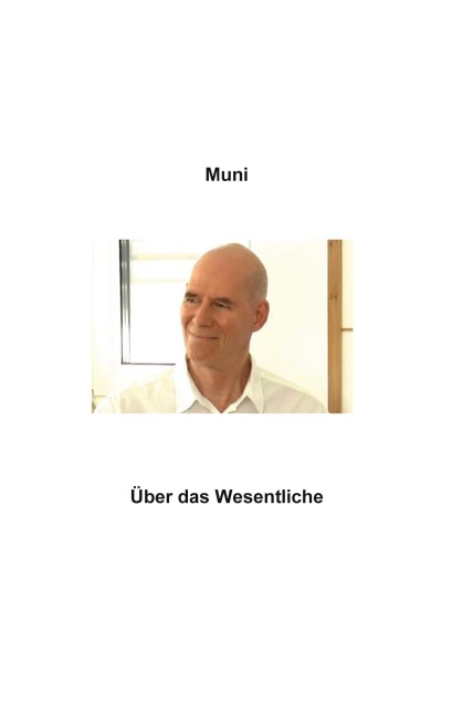 Über das Wesentliche - Muni M. Weber