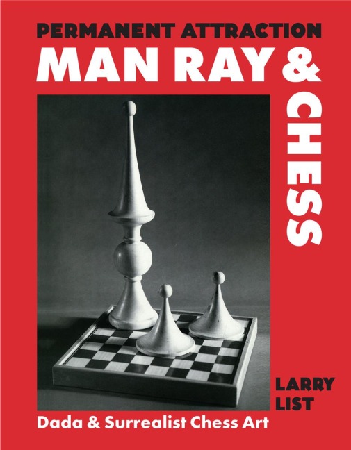 Permanent Attraction - Man Ray & Chess - 