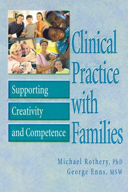 Clinical Practice with Families - Michael Rothery, George Enns
