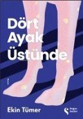Cover-Bild zum Titel 'Dört Ayak Üstünde' von 'Ekin Tümer'