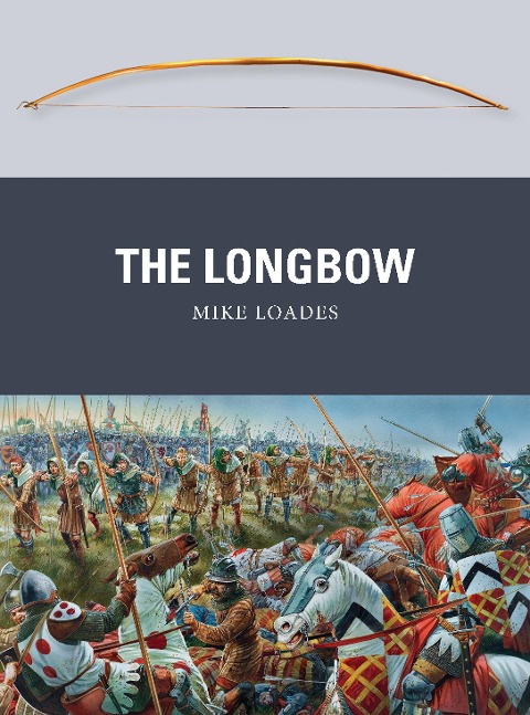 The Longbow - Mike Loades