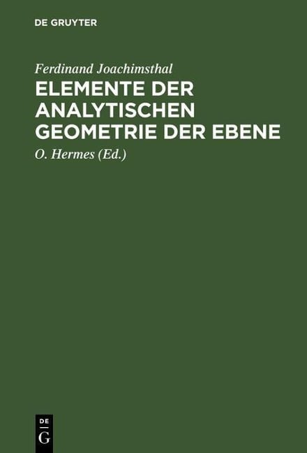 Elemente der analytischen Geometrie der Ebene - Ferdinand Joachimsthal