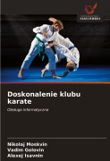 Cover-Bild zum Titel 'Doskonalenie klubu karate' von 'Nikolaj Moskvin, Vadim Golovin, Alexej Isavnin'