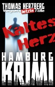 Kaltes Herz: Wegners letzte Fälle - Thomas Herzberg