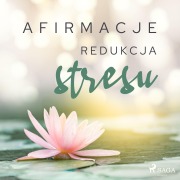 Cover-Bild zum Titel 'Afirmacje ¿ Redukcja stresu' von 'Maxx-audio'