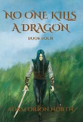 Cover-Bild zum Titel 'No One Kills A Dragon' von 'Adam Orion North'