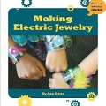 Making Electric Jewelry - Amy Quinn