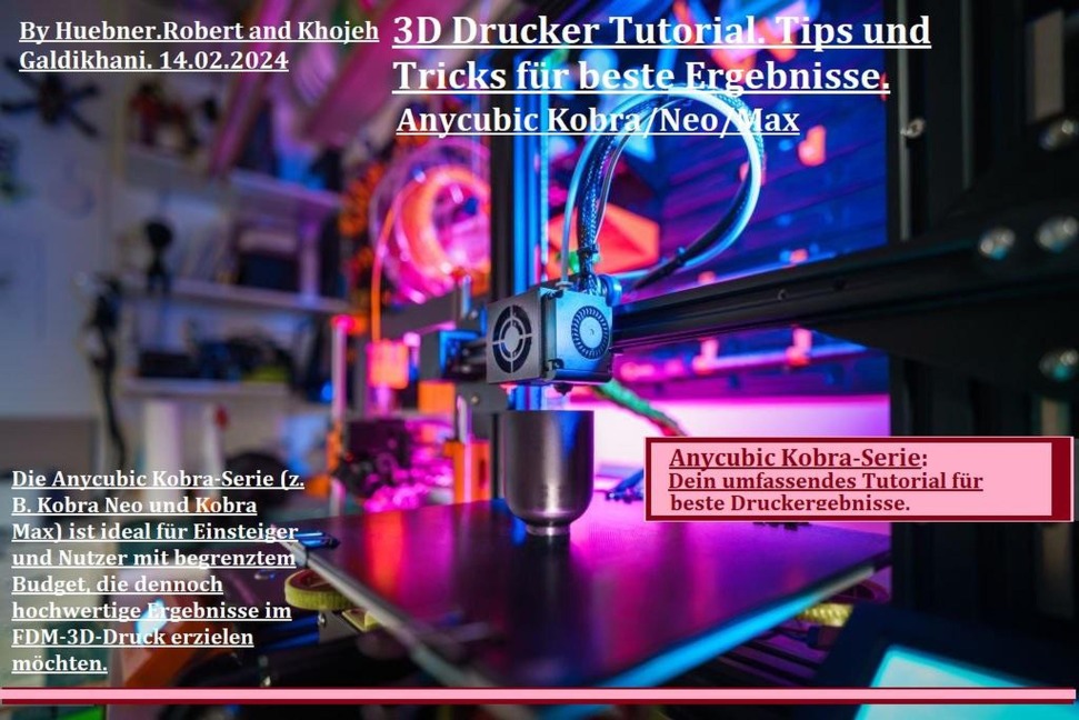 Anycubic Kobra-Serie: Dein umfassendes Tutorial für beste Druckergebnisse. - Huebner. Robert