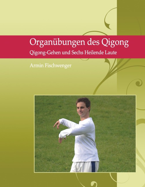 Organübungen des Qigong - Armin Fischwenger