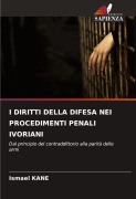 Cover-Bild zum Titel 'I DIRITTI DELLA DIFESA NEI PROCEDIMENTI PENALI IVORIANI' von 'Ismael Kane'
