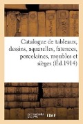 Catalogue de Tableaux Modernes, Dessins, Aquarelles, Faïences, Porcelaines, Meubles - Marius Paulme
