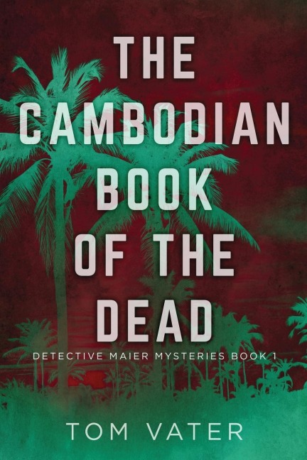 The Cambodian Book Of The Dead - Tom Vater