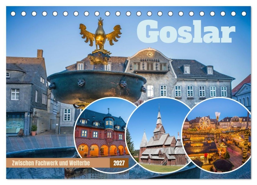 Goslar - Zwischen Fachwerk und Welterbe (Tischkalender 2027 DIN A5 quer), CALVENDO Monatskalender - Thomas Bugdoll