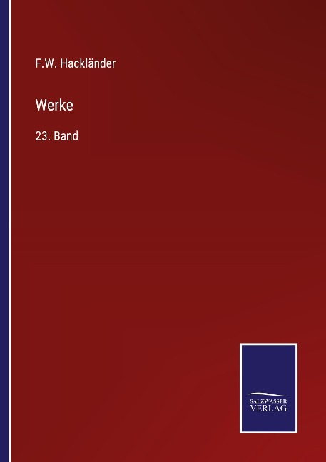 Werke - F. W. Hackländer