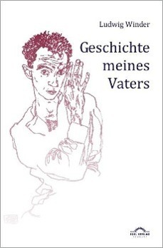 Geschichte meines Vaters - Dieter Sudhoff, Ludwig Winder